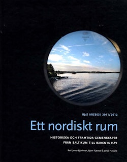 Ett nordiskt rum : historiska och framtida gemenskaper från Baltikum till Barents hav