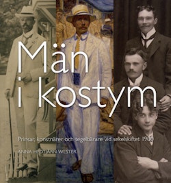 Män i kostym : prinsar, konstnärer och tegelbärare vid sekelskiftet 1900