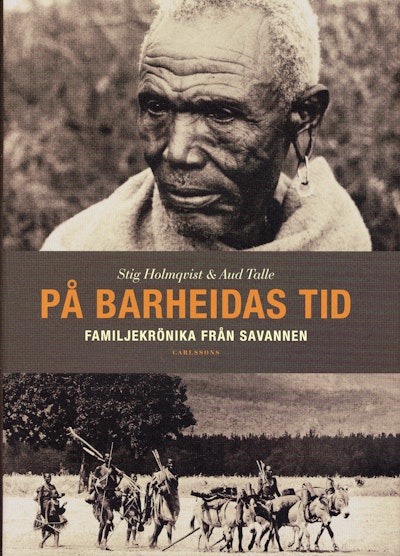 På Barheidas tid : familjekrönika från savannen