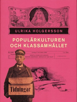 Populärkulturen och klassamhället : arbete, klss och genus i svensk dampress i början av 1900-talet