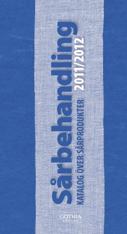 Sårbehandling 2011/2012 : katalog över sårprodukter
