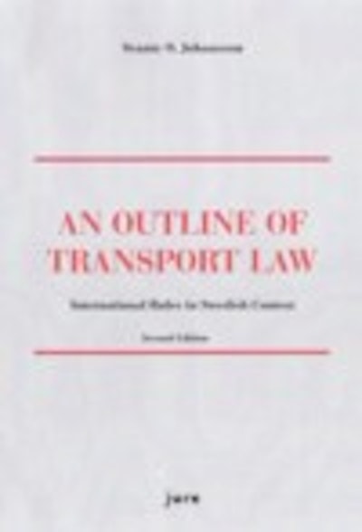 An outline of transport law : international rules in Swedish context
