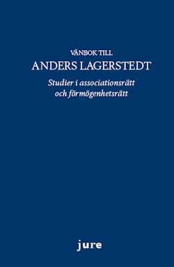 Vänbok till Anders Lagerstedt – Studier i associationsrätt och förmögenhetsrätt