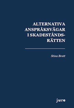 Alternativa anspråksvägar i skadeståndsrätten : om förhållandet mellan kontrakts- och deliktsansvar i avtalsförhållanden och kontraktskedjor