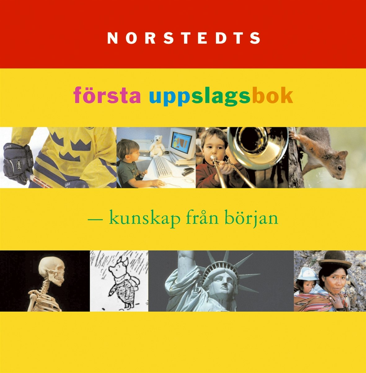 Norstedts första uppslagsbok : kunskap från början