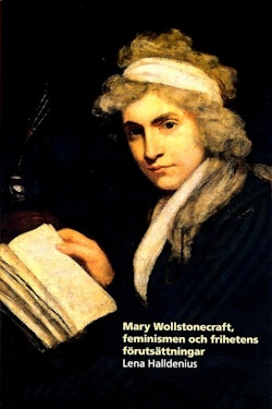 Mary Wollstonecraft, feminismen och frihetens förutsättningar