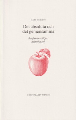Det absoluta och det gemensamma : Benjamin Höijers konstfilosofi