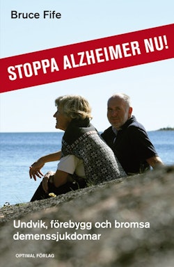Stoppa Alzheimer nu! : undvik, förebygg och bromsa demenssjukdomar