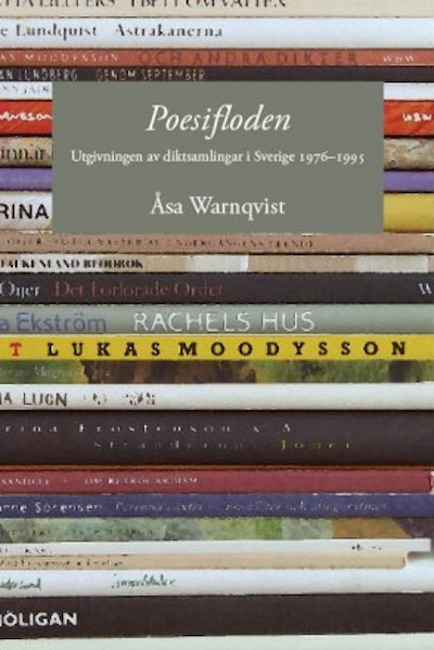 Poesifloden. Utgivningen av diktsamlingar i Sverige 19761995
