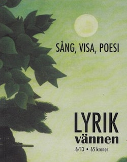 Lyrikvännen 6(2013) Sång, visa, poesi