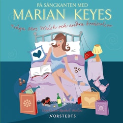På sängkanten med Marian Keyes : fråga Mrs Walsh och andra berättelser