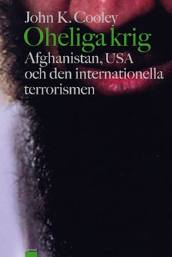 Oheliga krig :Afghanistan, USA och den internationella terrorismen