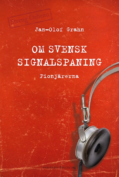 Om svensk signalspaning : pionjärerna