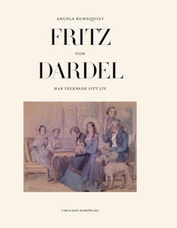 Fritz von Dardel : han tecknade sitt liv
