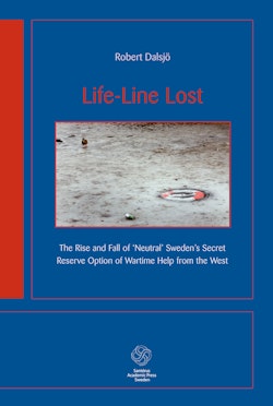 Life-Line Lost : the rise and fall of neutral Sweden's secret reserv option