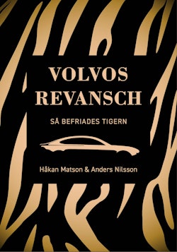 Volvos revansch : så befriades tigern