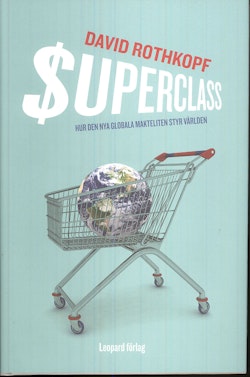 Superclass : hur den nya globala makteliten styr världen