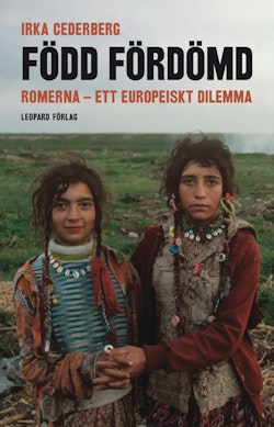 Född fördömd :  romerna - ett europeiskt dilemma