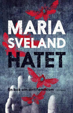 Hatet : en bok om antifeminism