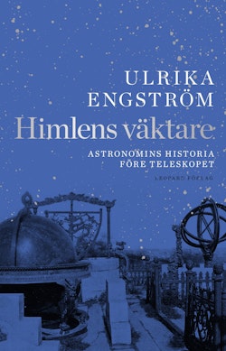 Himlens väktare - Astronomins historia före teleskopet