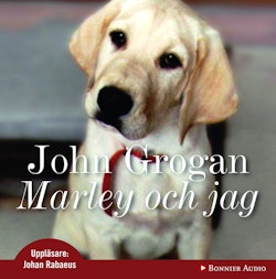 Marley och jag : livet och kärleken med världens värsta hund 
