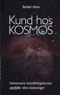 Kund hos Kosmos : universums beställningsservice uppfyller dina önskningar