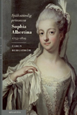 Självständig prinsessa : Sophia Albertina : 1753-1829