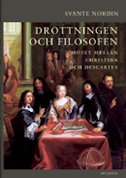 Drottningen och filosofen : mötet mellan Christina och Descartes
