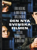 Den nya svenska filmen : kultur, kriminalitet och kakafoni