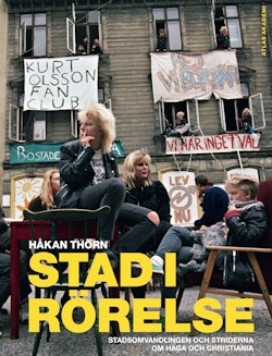 Stad i rörelse : stadsomvandlingen och striderna om Haga och Christiania