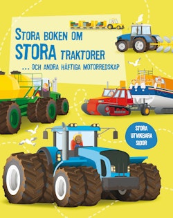 Stora boken om stora traktorer... och andra häftiga motorredskap
