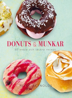 Donuts & munkar : 60 enkla och läckra recept