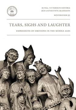 Tears, sighs and laughter : expressions of emotions in the Middle Ages