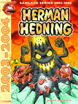 Herman Hedning. Samlade serier 2003-2004