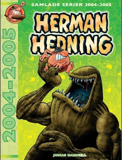 Herman Hedning. Samlade serier 2004-2005