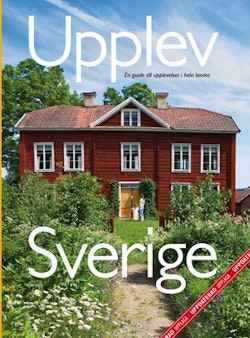 Upplev Sverige : en guide till upplevelser i hela landet