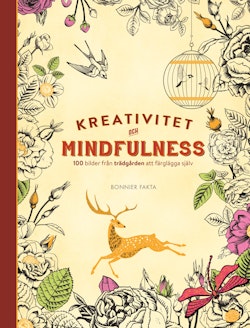 Kreativitet och mindfulness : 100 bilder från trädgården att färglägga själv