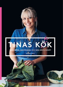 Tinas kök : grunderna, genvägarna och mina bästa recept