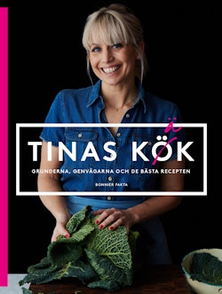 Tinas kök : grunderna, genvägarna och mina bästa recept