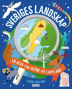 Sveriges landskap : en resa från Skåne till Lappland