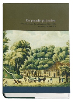 Paradis på jorden : om den svenska kurortskulturen 1680-1880