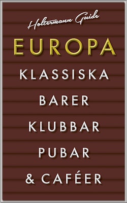 Europa : klassiska barer, pubar, klubbar, caféer