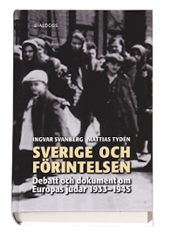 Sverige och förintelsen : debatt och dokument om Europas judar 1933-1945