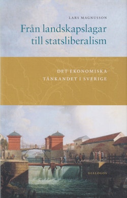 Från landskapslagar till statsliberalism : det ekonomiska tänkandet i Sverige