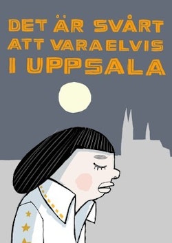 Det är svårt att vara Elvis i Uppsala