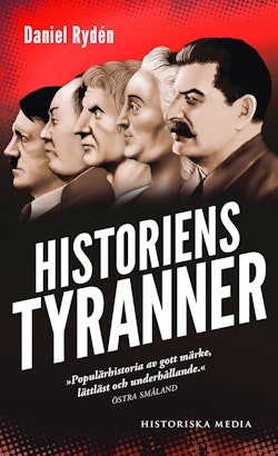 Historiens tyranner : en berättelse om diktatorer, despoter och auktoritära