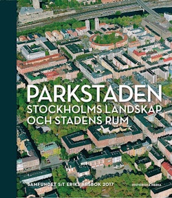 Parkstaden : Stockholms landskap och stadens rum