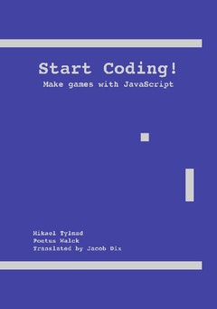 Start Coding! : Make games with JavaScript!