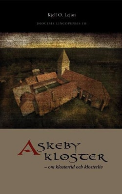 Askeby kloster : om klostertid och klosterliv