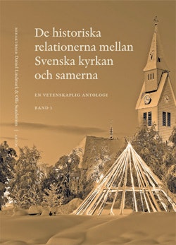 De historiska relationerna mellan Svenska kyrkan och samerna, Bd 1 och Bd 2.
